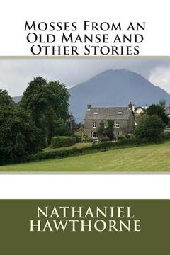 portada Mosses From an Old Manse and Other Stories (en Inglés)