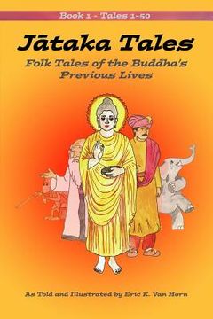 portada Jataka Tales: Volume 1: Folk Tales of the Buddha's Previous Lives (en Inglés)