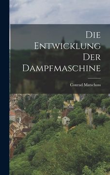 portada Die Entwicklung Der Dampfmaschine (en Alemán)