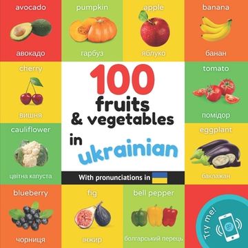 portada 100 fruits and vegetables in ukrainian: Bilingual picture book for kids: english / ukrainian with pronunciations (in English)