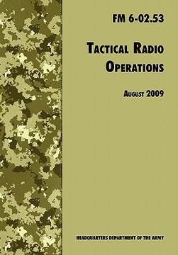 portada tactical radio operations: the official u.s. army field manual fm 6-02.53 (august 2009 revision)