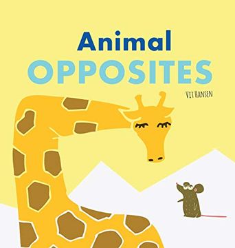 portada Animal Opposites: Hardcover Edition. Fun With Opposite Words for Children Ages 2-4 (en Inglés)