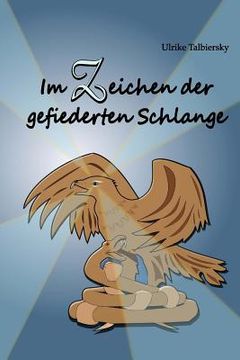 portada Im Zeichen der gefiederten Schlange (in German)