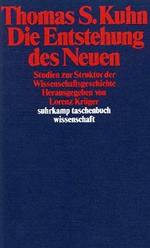 portada Die Entstehung des Neuen: Studien zur Struktur der Wissenschaftsgeschichte (Suhrkamp Taschenbuch Wissenschaft) (en Alemán)