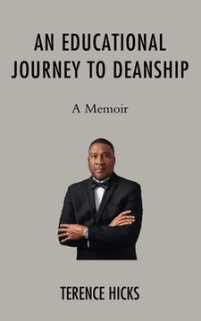 portada An Educational Journey to Deanship: A Memoir (en Inglés)