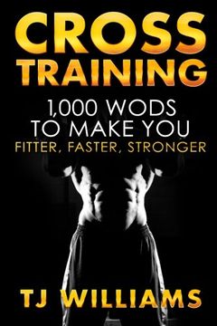 portada Cross Training: 1,000 WOD's To Make You Fitter, Faster, Stronger (en Inglés)