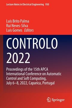portada Controlo 2022: Proceedings of the 15th Apca International Conference on Automatic Control and Soft Computing, July 6-8, 2022, Caparic (en Inglés)