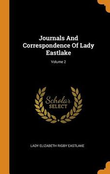 portada Journals and Correspondence of Lady Eastlake; Volume 2 
