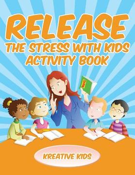 portada Release The Stress With Kids Activity Book (en Inglés)