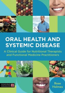 portada Oral Health and Systemic Disease: A Clinical Guide for Nutritional Therapists and Functional Medicine Practitioners (en Inglés)