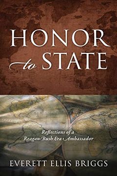 portada Honor to State: Reflections of a Reagan-Bush era Ambassador (en Inglés)