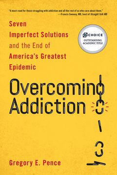 portada Overcoming Addiction: Seven Imperfect Solutions and the End of America's Greatest Epidemic