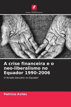 portada A Crise Financeira e o Neo-Liberalismo no Equador 1990-2006
