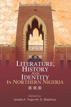 portada Literature, History and Identity in Northern Nigeria (en Inglés)