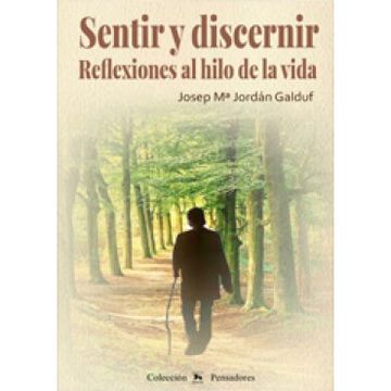 portada Sentir y Discernir. Reflexiones al Hilo de la Vida (in Spanish)