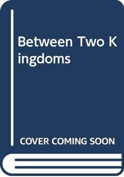 portada Between two Kingdoms (en Inglés)