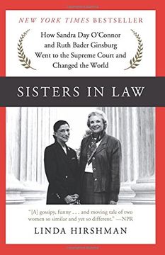 portada Sisters in Law: How Sandra Day O'Connor and Ruth Bader Ginsburg Went to the Supreme Court and Changed the World (in English)