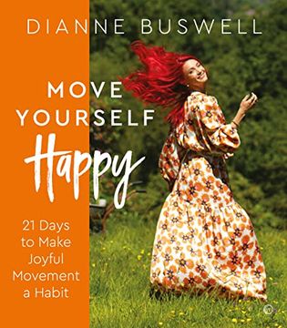 portada Move Yourself Happy: 21 Days to Make Joyful Movement a Habit (en Inglés)