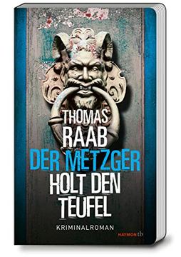 portada Der Metzger Holt den Teufel: Kriminalroman (Haymon Taschenbuch) (en Alemán)