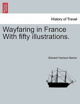 portada wayfaring in france with fifty illustrations.