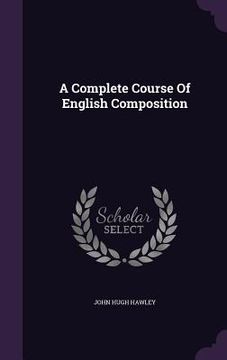 portada A Complete Course Of English Composition (en Inglés)