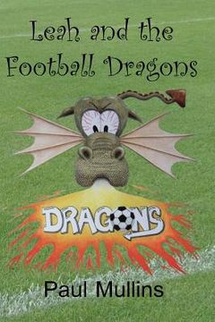 portada Leah and the Football Dragons (en Inglés)