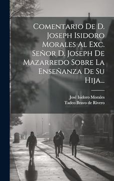 portada Comentario de d. Joseph Isidoro Morales al Exc. Señor d. Joseph de Mazarredo Sobre la Enseñanza de su Hija.