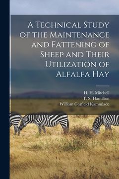 portada A Technical Study of the Maintenance and Fattening of Sheep and Their Utilization of Alfalfa Hay
