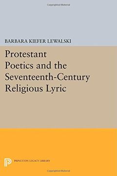 portada Protestant Poetics and the Seventeenth-Century Religious Lyric (Princeton Legacy Library) (en Inglés)