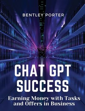 portada Chat GPT Success: Earning Money with Tasks and Offers in Business (en Inglés)
