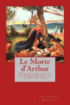 portada Le Morte d'Arthur: King Arthur and of his Noble Knights of the Round Table (en Inglés)