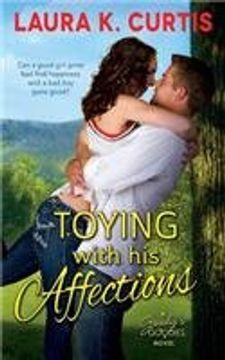 portada Toying with His Affections: A Goody's Goodies Novel