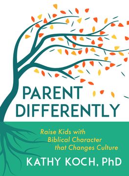 portada Parent Differently: Raise Kids with Biblical Character That Changes Culture (en Inglés)