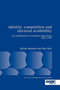 portada Identity, Competition and Electoral Availability: The Stabilisation of European Electorates 1885-1985 (Ecpr Classics Series) (en Inglés)