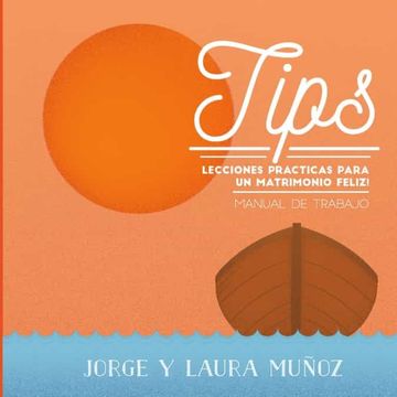 portada Tips Enseñanzas Practicas Para un Matrimonio Feliz (in Spanish)