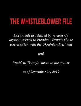 portada The Whistleblower File: Documents as released by various US agencies related to President Trump's phone conversation with the Ukrainian Presid (en Inglés)