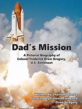 portada Dad'S Mission: A Pictorial Biography of Colonel Frederick Drew Gregory, U. S Astronaut (en Inglés)