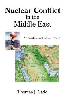 portada nuclear conflict in the middle east: an analysis of future events