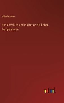 portada Kanalstrahlen und Ionisation bei hohen Temperaturen (in German)