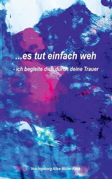 portada ...es tut einfach weh: - ich begleite dich durch deine Trauer (in German)