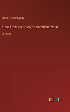 portada Franz Freiherrn Gaudy's sämmtliche Werke: 20. Band (en Alemán)