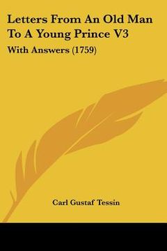 portada letters from an old man to a young prince v3: with answers (1759) (en Inglés)