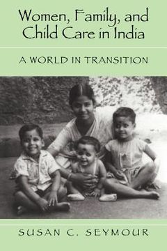 portada Women, Family, and Child Care in India: A World in Transition (en Inglés)