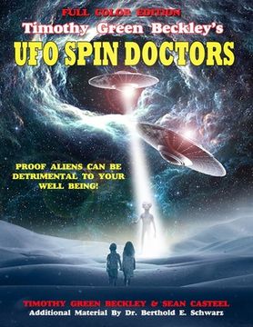 portada Timothy Green Beckley's UFO Spin Doctors Full Color Edition: Proof Aliens Can Be Detrimental To Your Well Being (en Inglés)