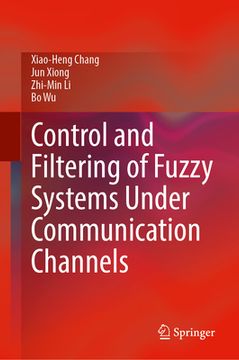 portada Control and Filtering of Fuzzy Systems Under Communication Channels