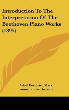 portada introduction to the interpretation of the beethoven piano works (1895) (en Inglés)