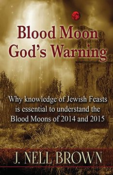 portada Blood Moon-God's Warning: Jewish Feasts and the Blood Moons of 2014 and 2015