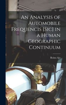 portada An Analysis of Automobile Frequencis [sic] in a Human Geographic Continuum (in English)