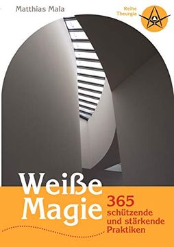 portada Weiße Magie: 365 Schützende und Stärkende Praktiken (en Alemán)