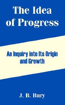 portada the idea of progress: an inquiry into its origin and growth (in English)